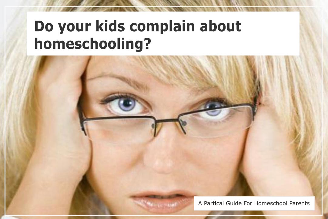 Do your kids complain about homeschooling?