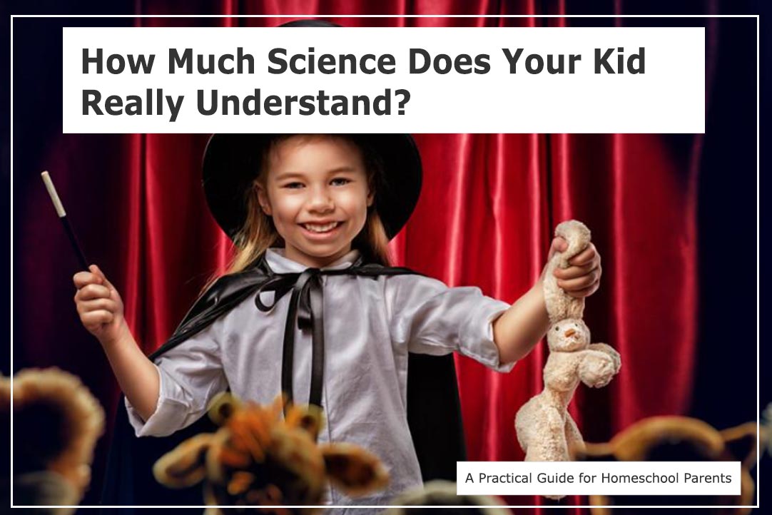 How Much Science Does Your Kid Really Understand?